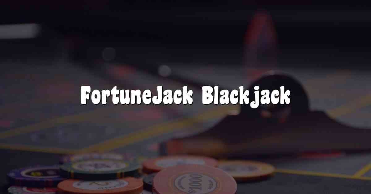 FortuneJack Blackjack